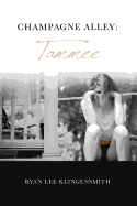 Champagne Alley: Tammee