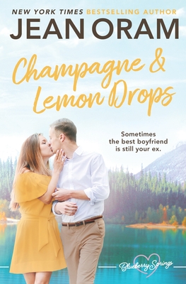 Champagne and Lemon Drops: A Blueberry Springs Sweet Romance - Oram, Jean