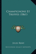 Champignons Et Truffes (1861)