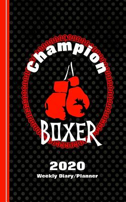 Champion Boxer: Diary Weekly Spreads January to December - Books, Shayley Stationery