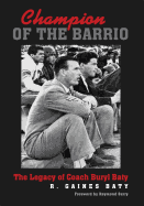 Champion of the Barrio: The Legacy of Coach Buryl Baty