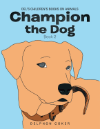 Champion the Dog: Book 2