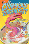 Champions of Breakfast - Rex, Adam