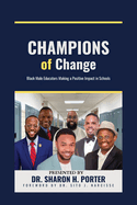 Champions of Change: Black Male Educators Making a Positive Impact in Schools