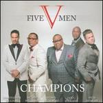 Champions - Five Men