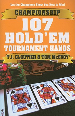 Championship 107 Hold'em Tournament Hands - McEvoy, Tom, and Cloutier, T J