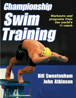 Championship Swim Training - Sweetenham, Bill, and Atkinson, John D