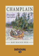 Champlain: Peacemaker and Explorer