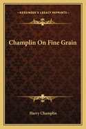 Champlin On Fine Grain