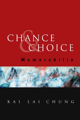 Chance and Choice: Memorabilia - Chung, Kai Lai (Editor)