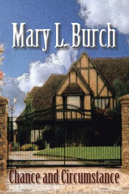 Chance and Circumstance - Burch, Mary L