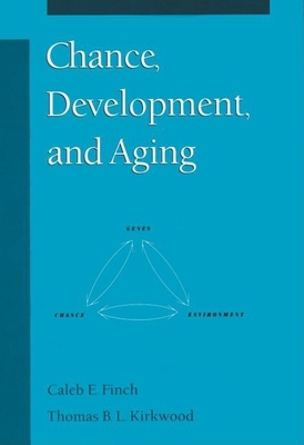 Chance, Development, and Aging - Finch, Caleb E, and Kirkwood, Tom