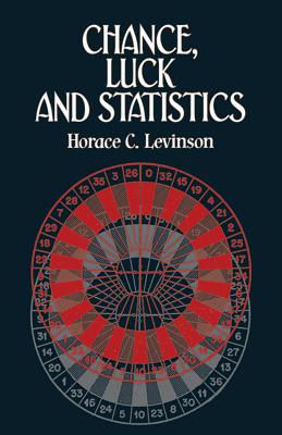 Chance, Luck, and Statistics - Levinson, Horace C