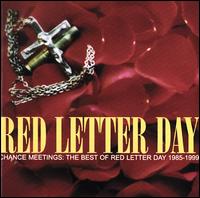 Chance Meetings: The Best of Red Letter Day 1985-1999 - Red Letter Day