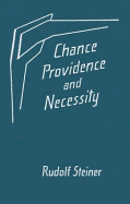 Chance, Providence, and Necessity: 8 Lectures, Dornach, Aug. 23-Sept. 6, 1915 (Cw 163)