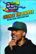 Chance the Rapper: Making Music and Giving Back