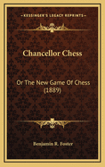 Chancellor Chess: Or the New Game of Chess (1889)