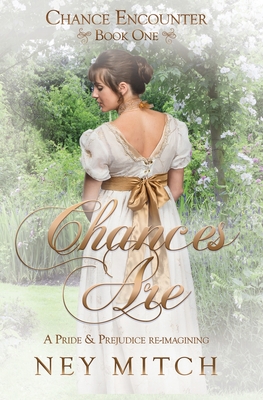 Chances Are: A Pride & Prejudice Reimagining - Mitch, Ney