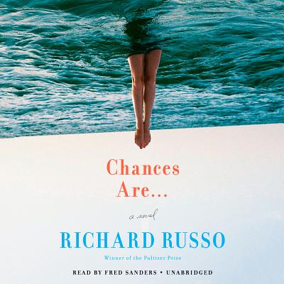 Chances Are . . . - Russo, Richard, and Sanders, Fred (Read by)