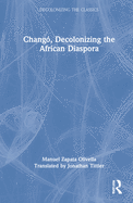 Chang?, Decolonizing the African Diaspora