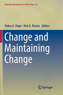 Change and Maintaining Change - Hope, Debra A (Editor), and Bevins, Rick A (Editor)