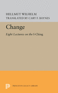 Change; eight lectures on the I ching.
