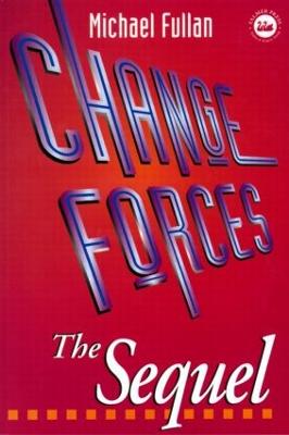 Change Forces - The Sequel - Fullan, Michael G.