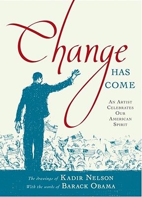Change Has Come: An Artist Celebrates Our American Spirit an Artist Celebrates Our American Spirit - 