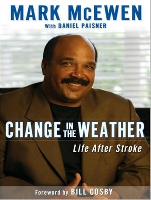 Change in the Weather: Life After Stroke - McEwen, Mark, and Paisner, Daniel, and Allen, Richard, PhD (Narrator)