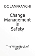 Change Management in Safety: The White Book of HSE