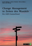 Change Management in Zeiten des Wandels. Homeoffice und die Rolle der Kommunikation