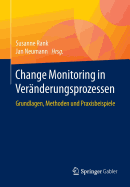 Change Monitoring in Vernderungsprozessen: Grundlagen, Methoden Und Praxisbeispiele