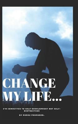 Change my life - Mudau, Phumudzo