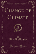 Change of Climate (Classic Reprint)