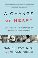 Change of Heart: Unraveling the Mysteries of Cardiovascular Disease