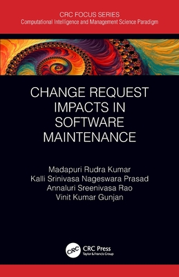 Change Request Impacts in Software Maintenance - Kumar, Madapuri Rudra, and Prasad, Kalli Srinivasa Nageswara, and Rao, Annaluri Sreenivasa