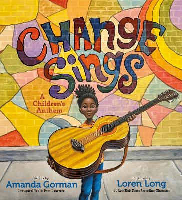 Change Sings: A Children's Anthem - Gorman, Amanda
