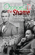 Change the Shame: Continuing the Battle for Civil Rights