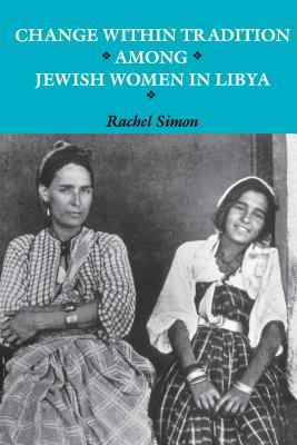 Change within Tradition among Jewish Women in Libya - Simon, Rachel