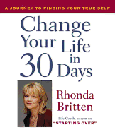 Change Your Life in 30 Days: A Journey to Finding Your True Self