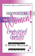 Change Your Posture for WOMEN!: Empowered Women Empower Women