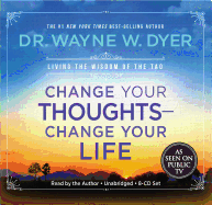 Change Your Thoughts - Change Your Life, 8-CD Set: Living the Wisdom of the Tao