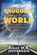 Change Your Thoughts Change Your World: Moving from Poverty to Prosperity