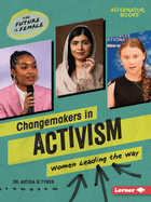 Changemakers in Activism: Women Leading the Way