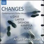 Changes: Contemporary Guitar Music by Cage, Carter, Dashow, Kampela, Reich