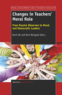 Changes in Teachers' Moral Role: From Passive Observers to Moral and Democratic Leaders