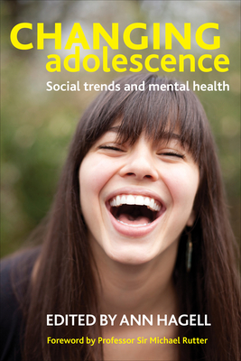 Changing Adolescence: Social Trends and Mental Health - Hagell, Ann (Editor)