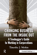 Changing Business from the Inside Out: A Treehugger's Guide to Working in Corporations
