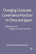 Changing Corporate Governance Practices in China and Japan: Adaptations of Anglo-American Practices