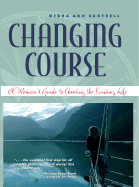 Changing Course: A Woman's Guide to Choosing the Cruising Life